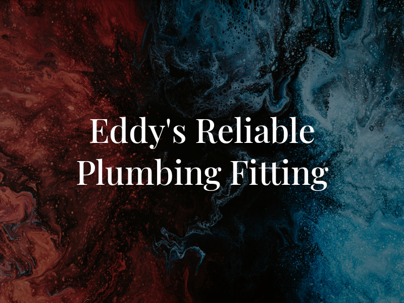 Eddy's Reliable Plumbing & Gas Fitting