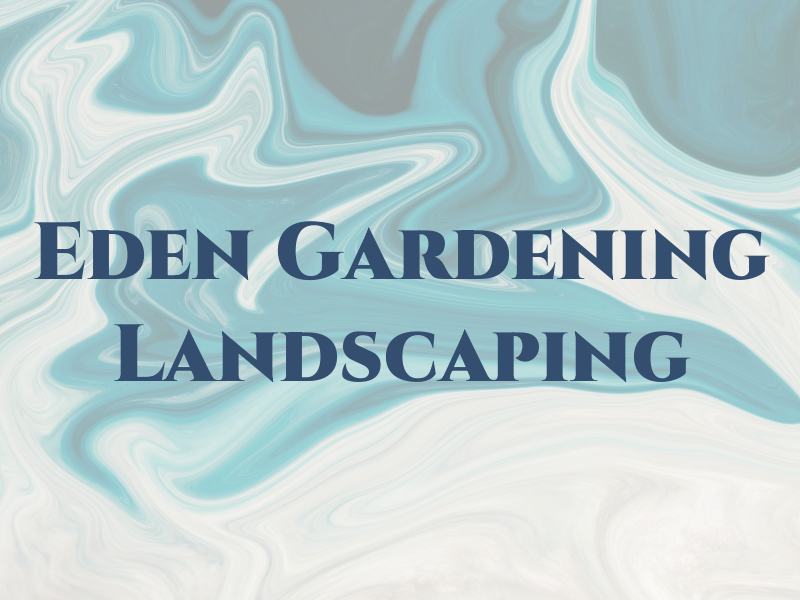 Eden Gardening & Landscaping