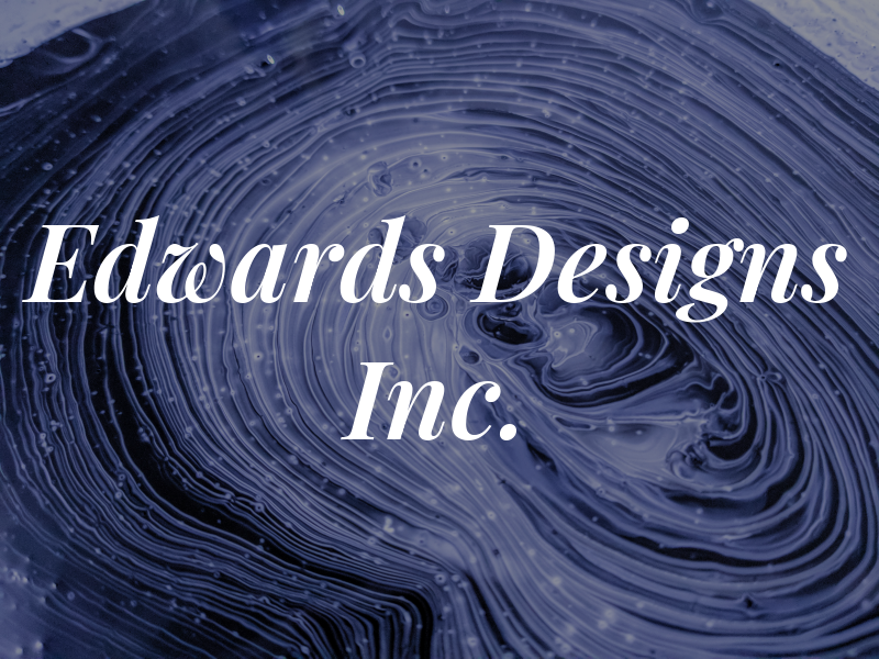 Edwards Designs Inc.