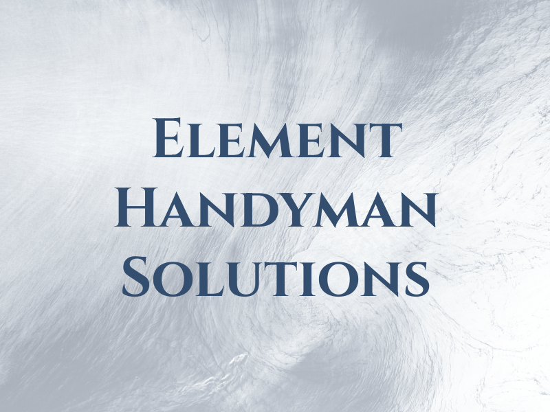 Element Handyman Solutions