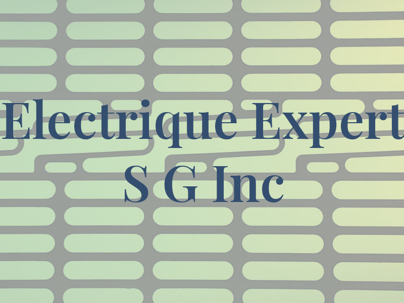 Electrique Expert S G Inc