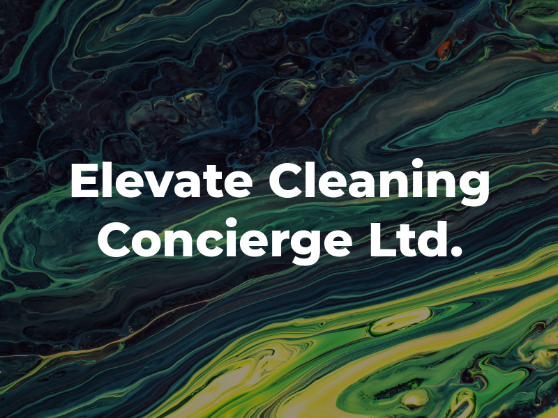 Elevate Cleaning & Concierge Ltd.