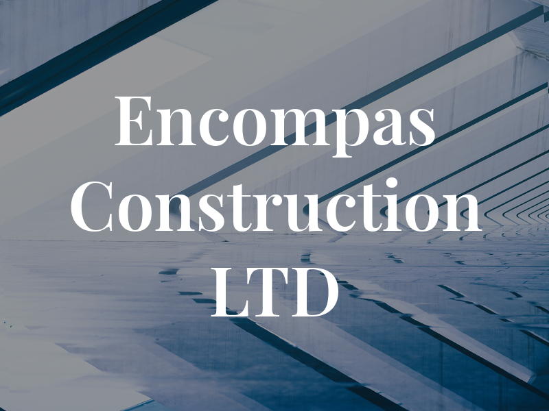 Encompas Construction LTD