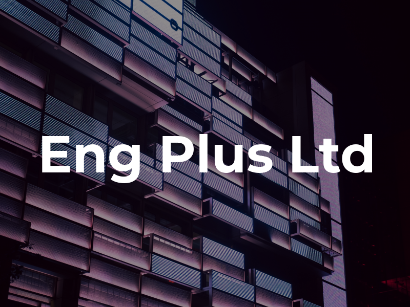 Eng Plus Ltd