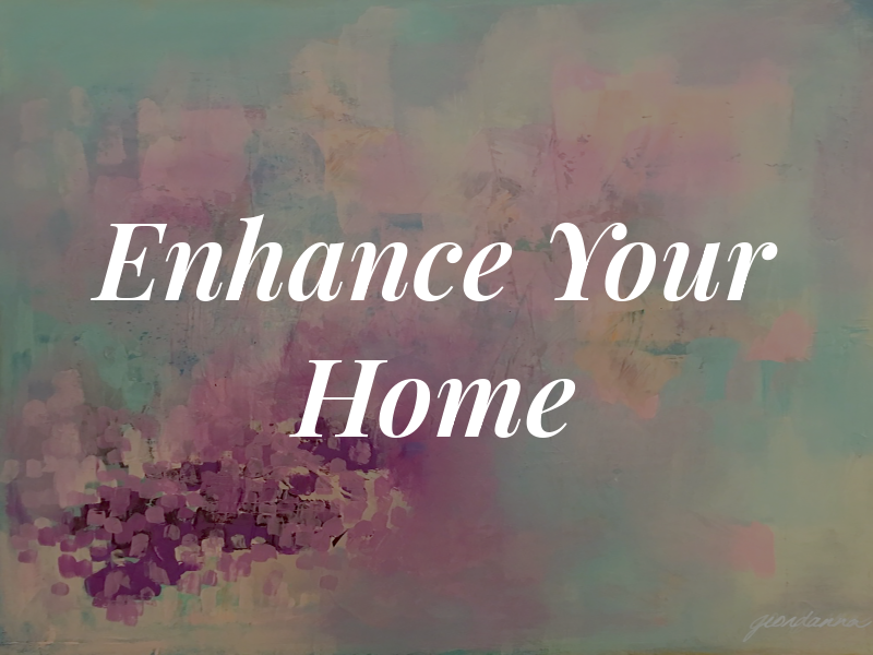 Enhance Your Home Ltd