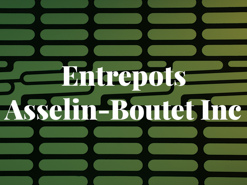 Entrepots Asselin-Boutet Inc