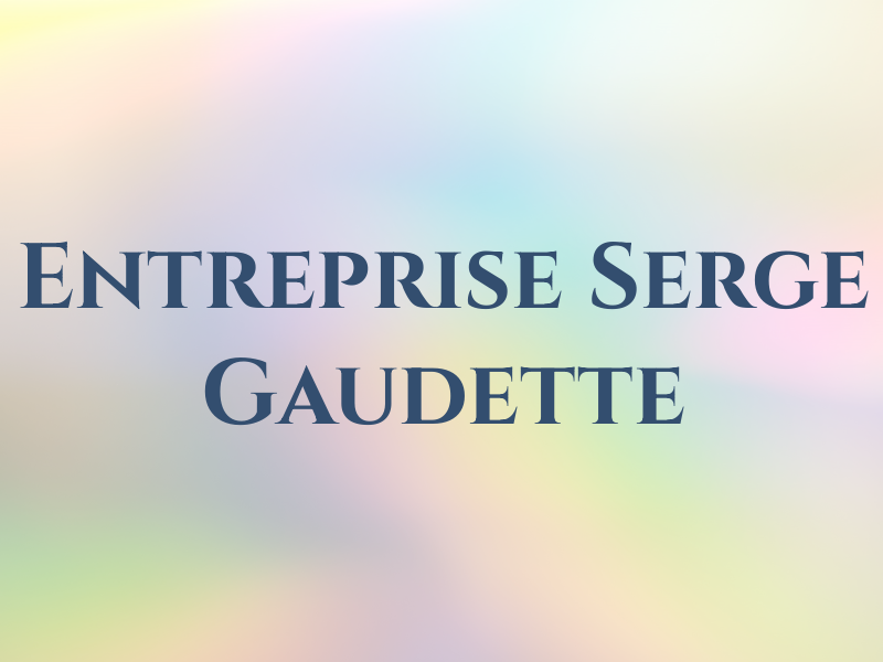 Entreprise Serge Gaudette