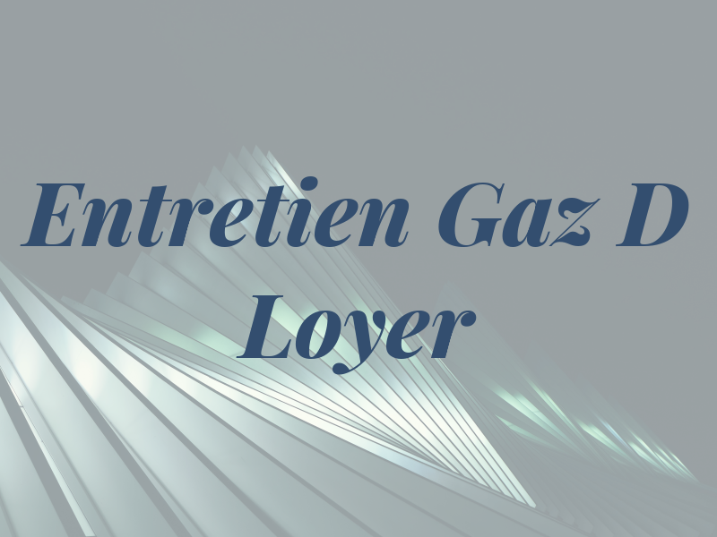 Entretien Gaz D Loyer