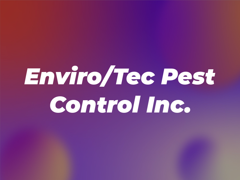 Enviro/Tec Pest Control Inc.