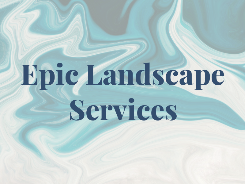 Epic Landscape Services