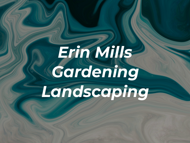 Erin Mills Gardening and Landscaping