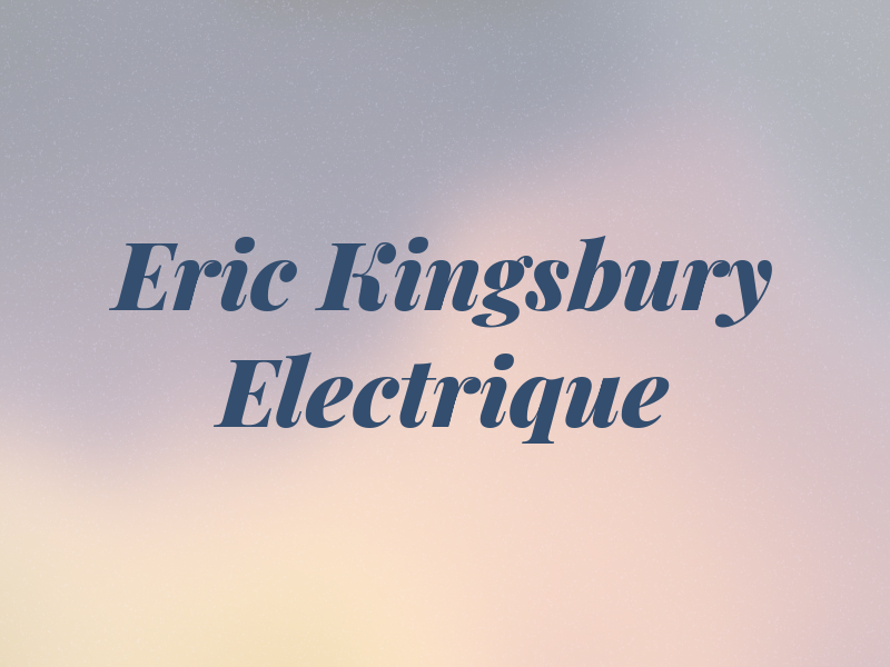 Eric Kingsbury Electrique