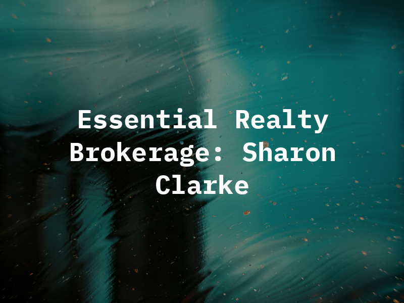 Essential Realty Brokerage: Sharon Clarke