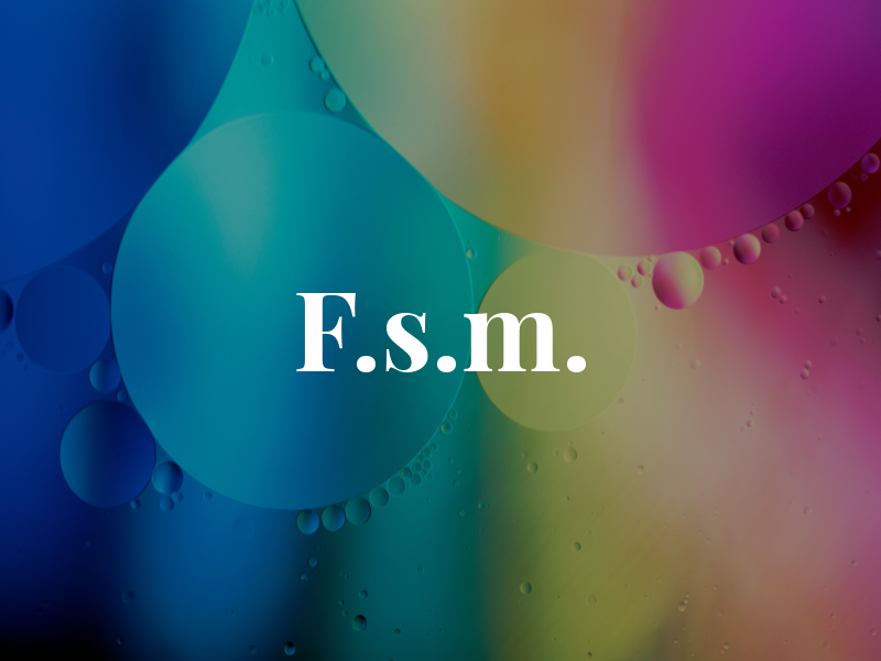 F.s.m.