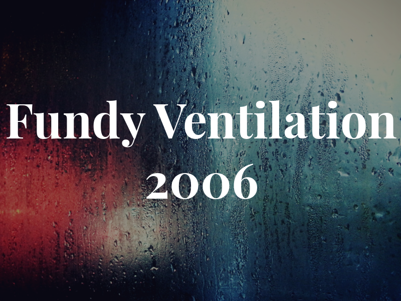 Fundy Ventilation 2006 Ltd