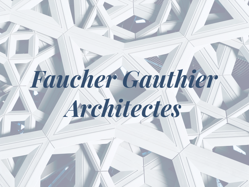 Faucher Gauthier Architectes