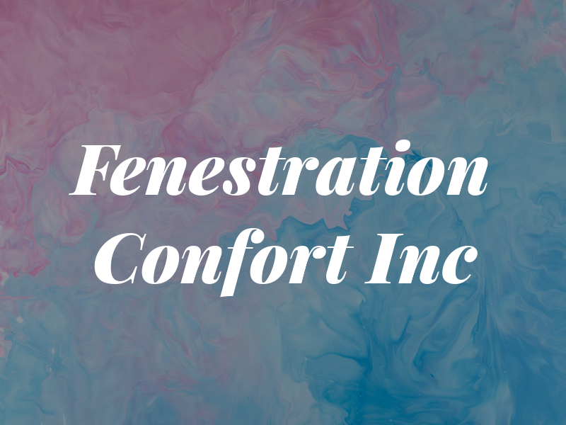 Fenestration Confort Inc