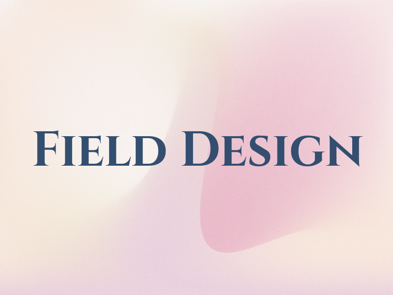 Field Design