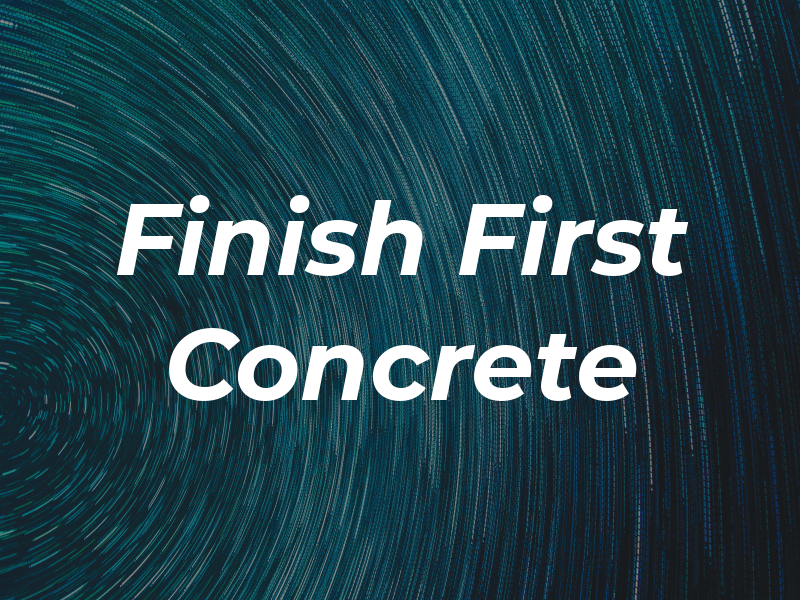 Finish First Concrete