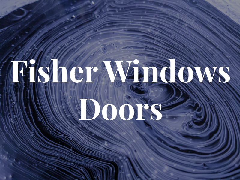 Fisher Windows and Doors