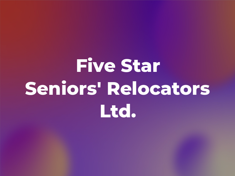 Five Star Seniors' Relocators Ltd.