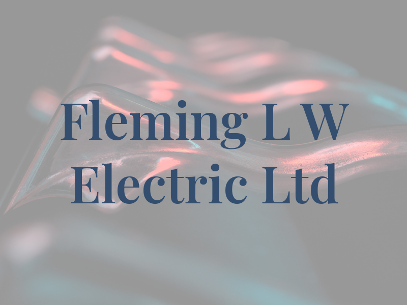 Fleming L W Electric Ltd