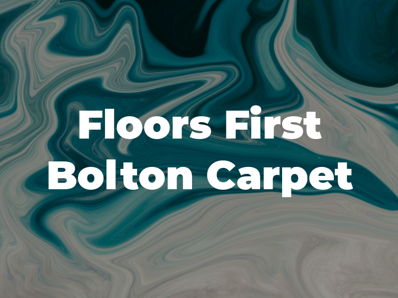 Floors First Bolton Carpet