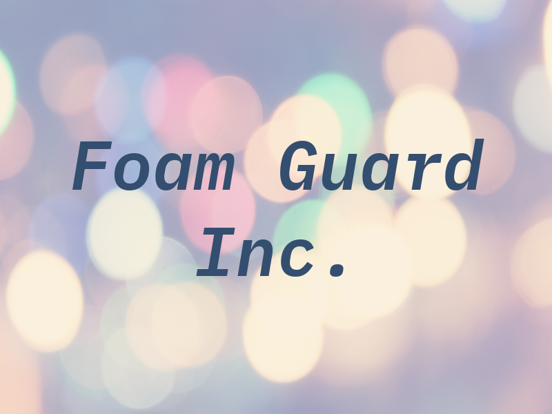 Foam Guard Inc.