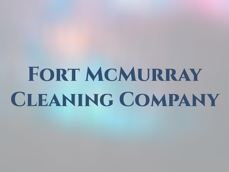 Fort McMurray Cleaning Company Ltd