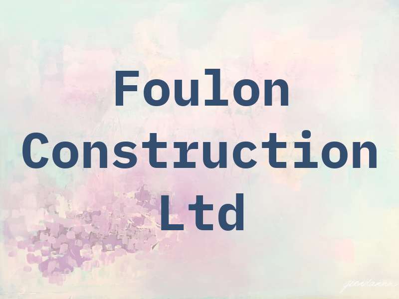 Foulon Construction Ltd