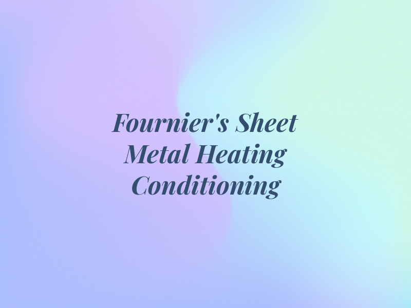 Fournier's Sheet Metal Heating & Air Conditioning Co Ltd