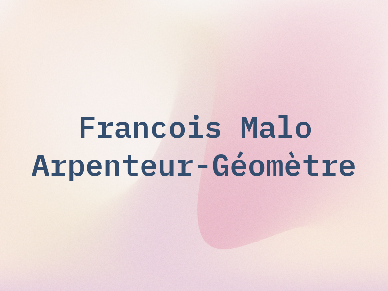 Francois Malo Arpenteur-Géomètre