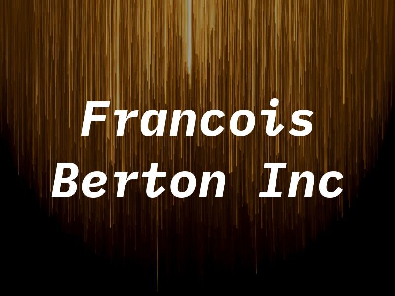 Francois Berton Inc