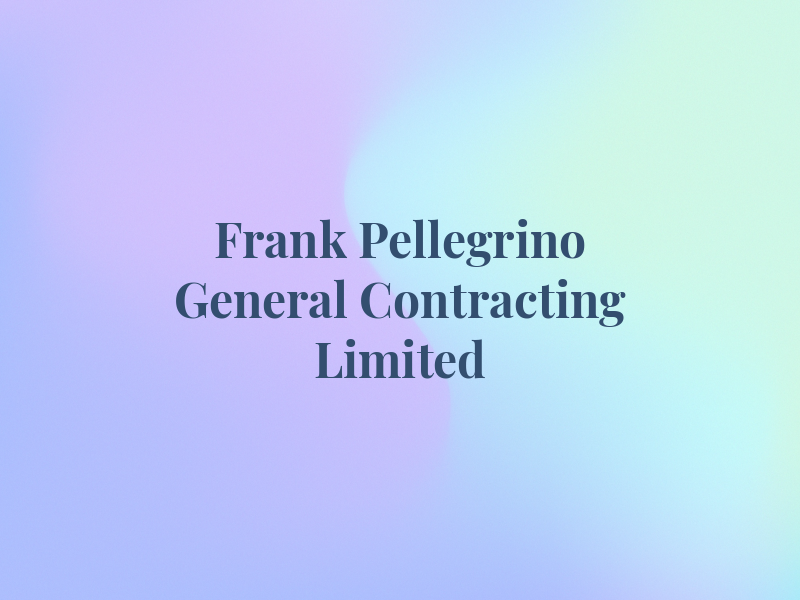 Frank Pellegrino General Contracting Limited