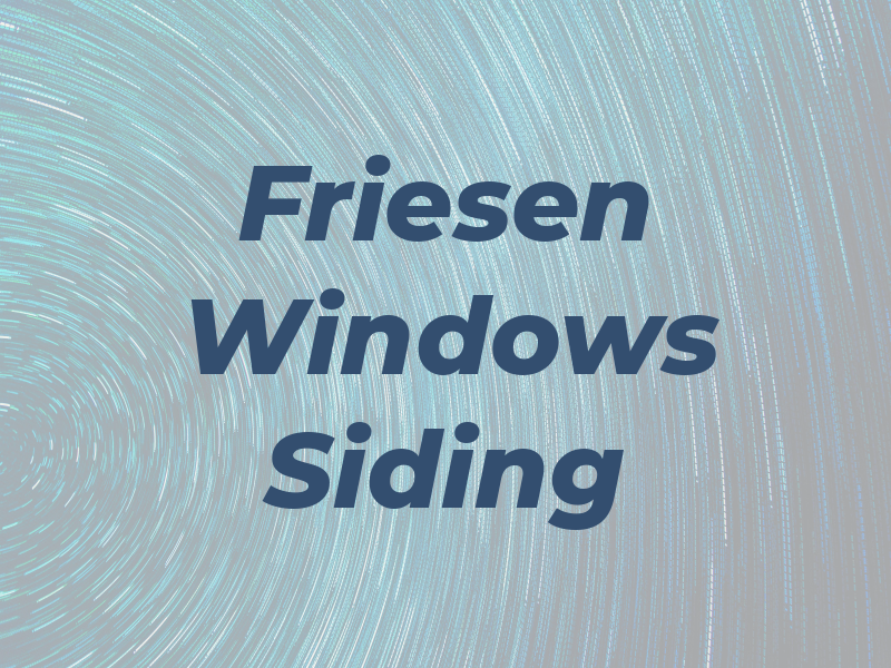 Friesen Windows & Siding