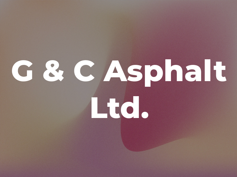 G & C Asphalt Ltd.