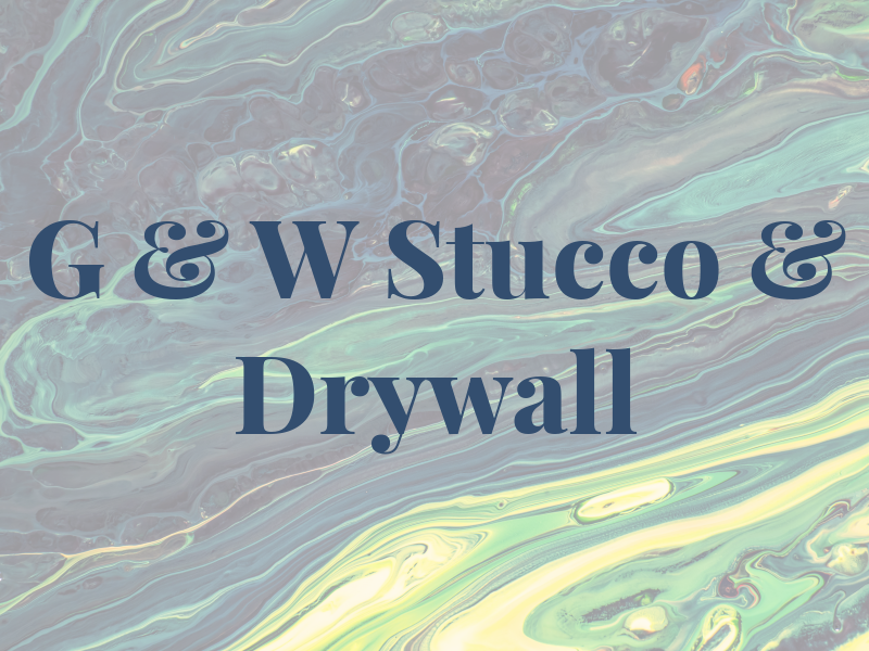 G & W Stucco & Drywall