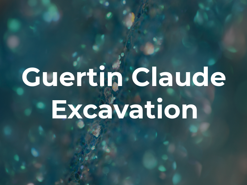 Guertin Claude Excavation