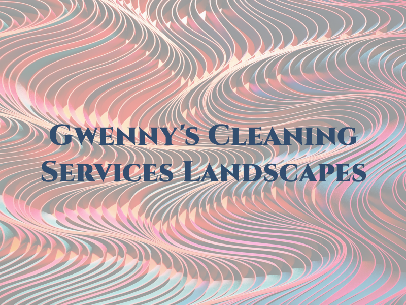 Gwenny's Cleaning Services & Landscapes