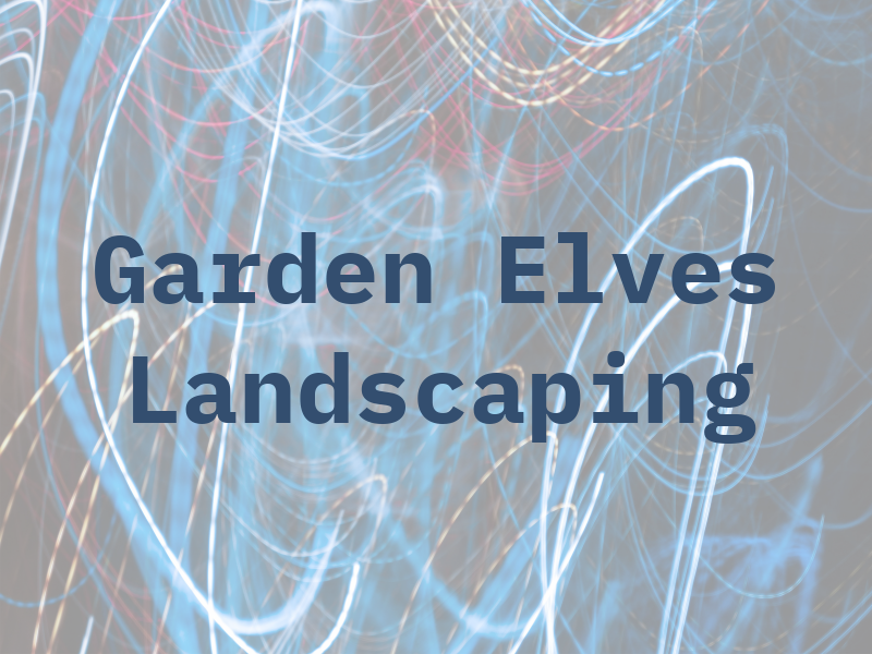 Garden Elves Landscaping the