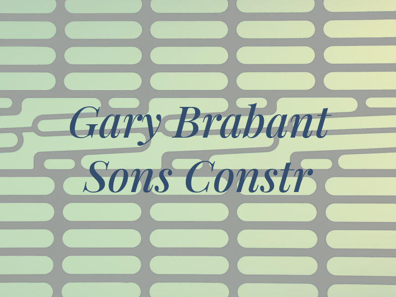 Gary Brabant & Sons Constr