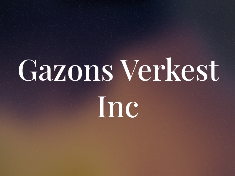 Gazons Verkest Inc