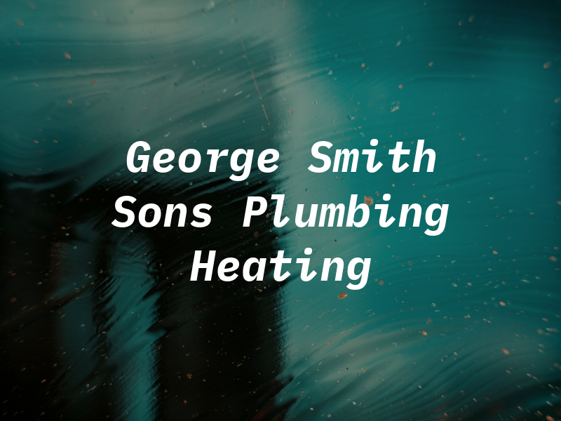 George Smith & Sons Plumbing & Heating