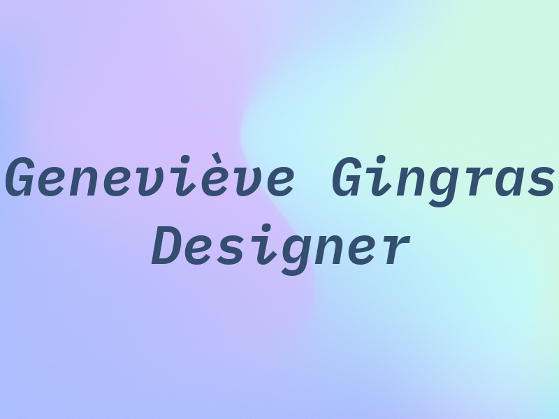 Geneviève Gingras Designer