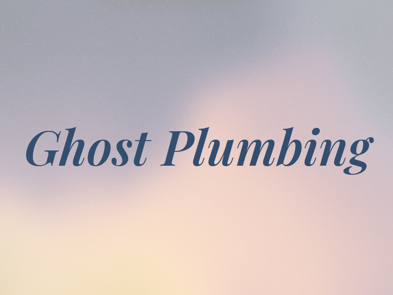 Ghost Plumbing