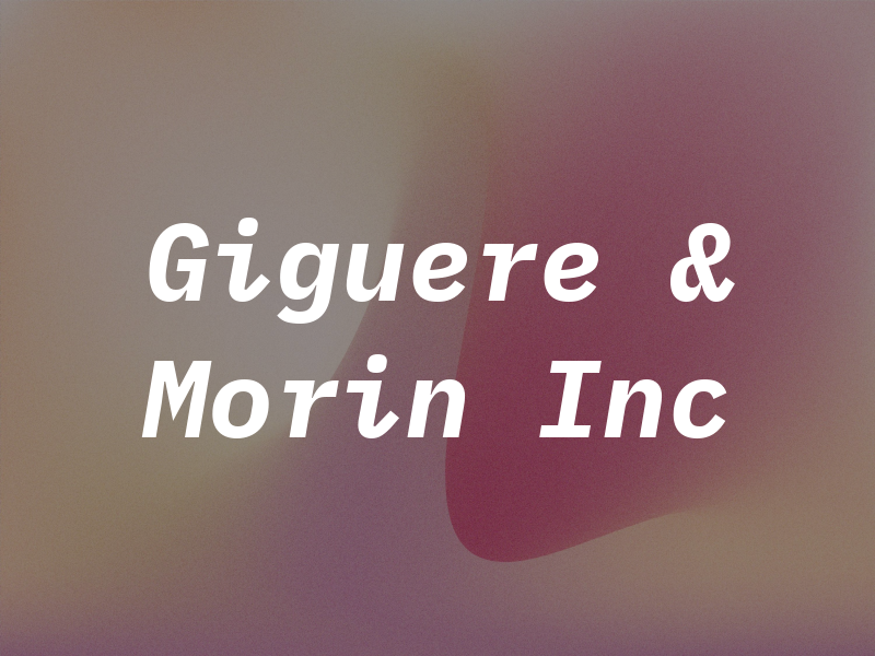 Giguere & Morin Inc