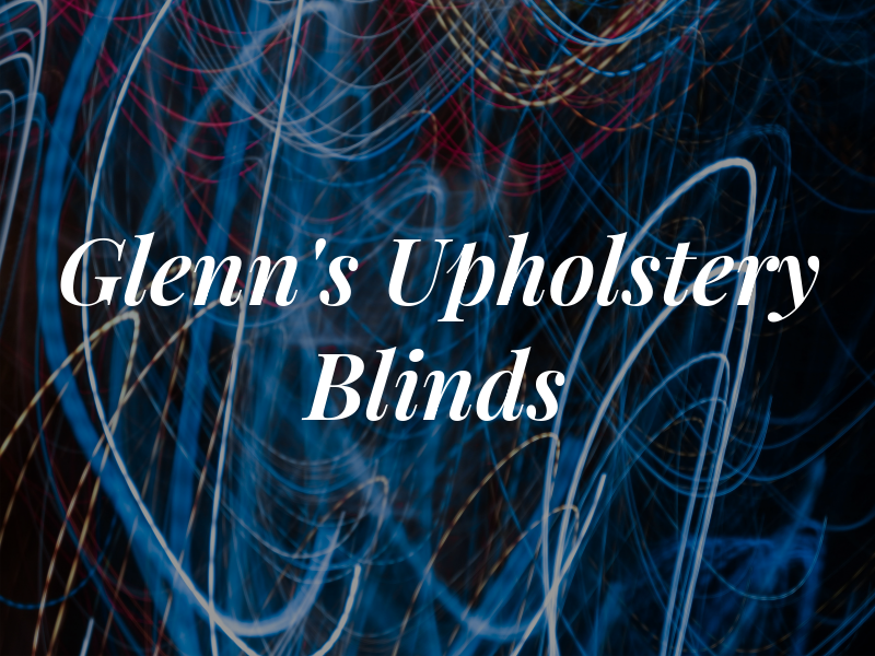 Glenn's Upholstery & Blinds