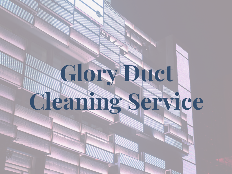 Glory Duct Cleaning Service