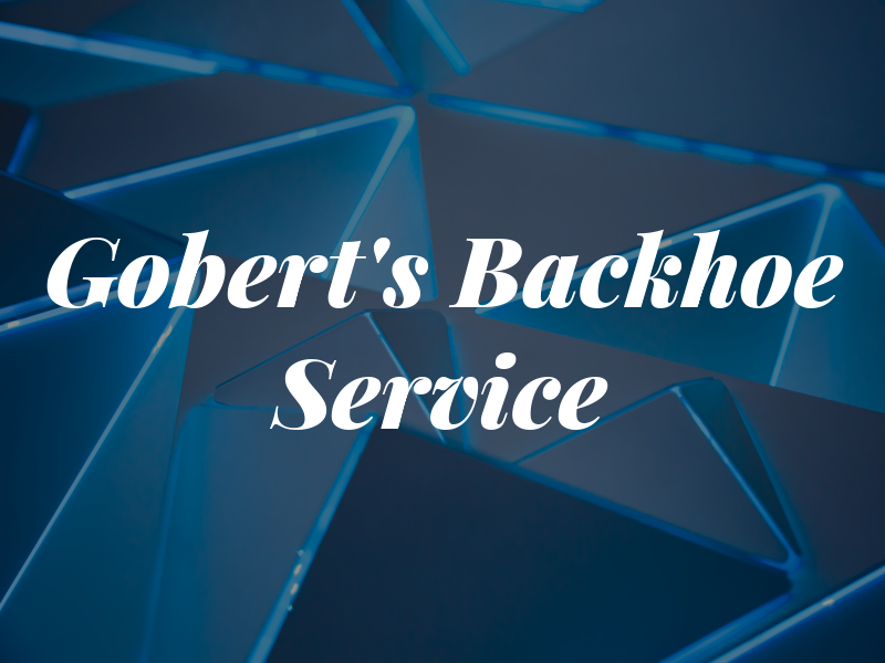 Gobert's Backhoe Service