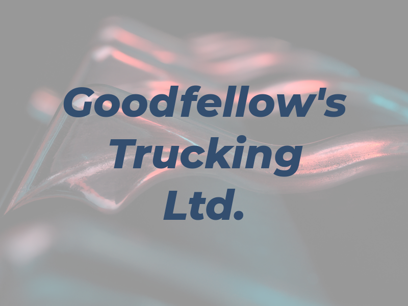 Goodfellow's Trucking Ltd.